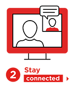 2. Stay connected