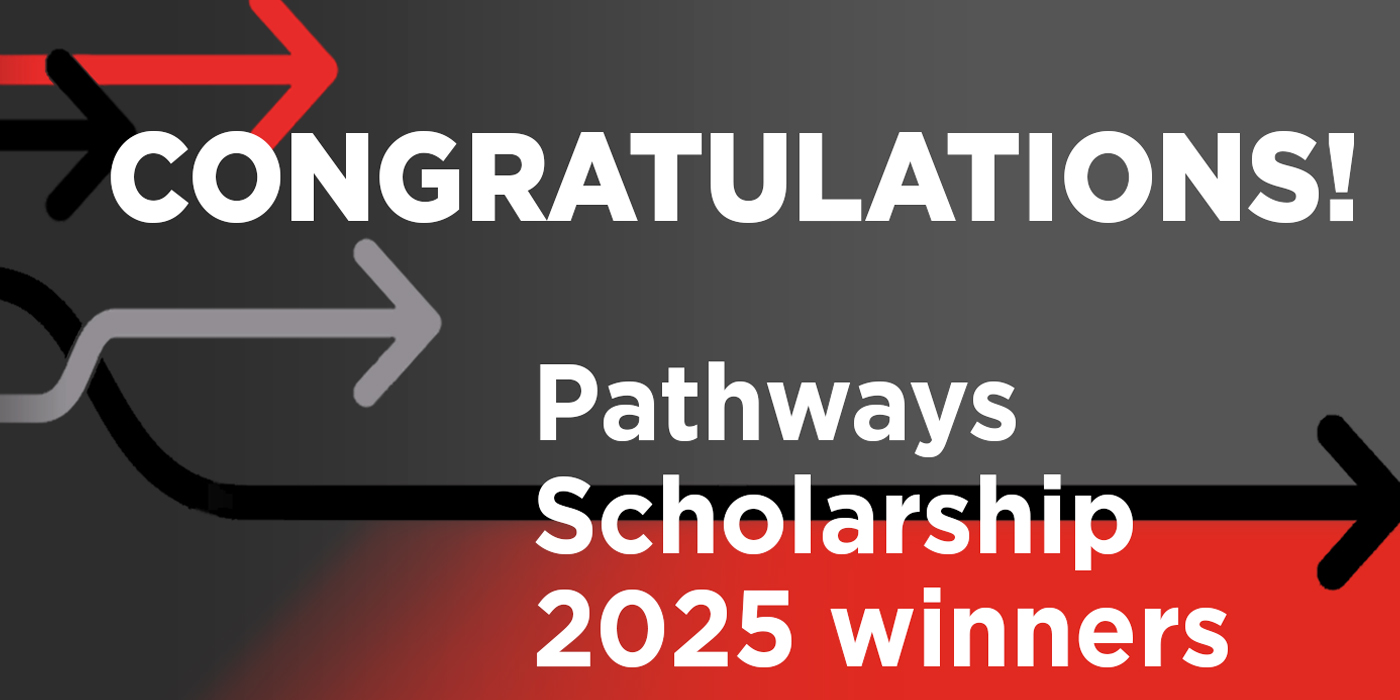 Red and grey banner with white text, Congratulations Pathways Scholarship Winners