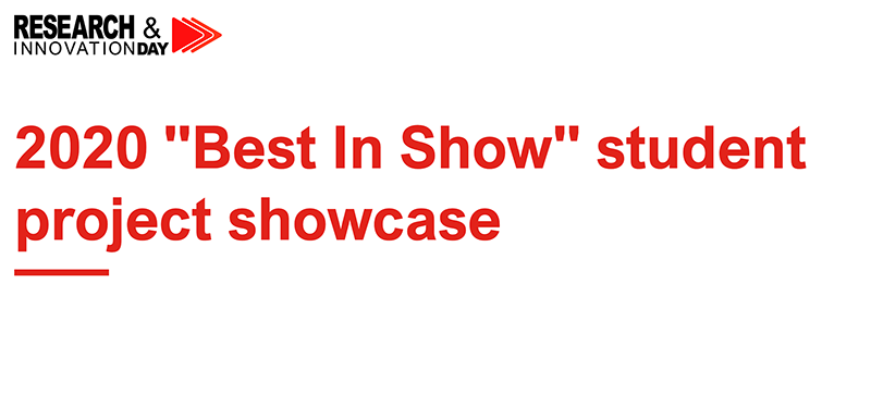 Research & Innovation Day 2020 "Best In Show" student project showcase
